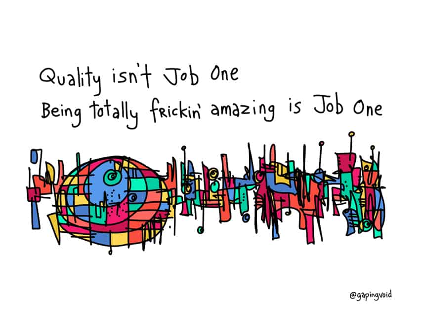Quality isn't Job One. Being Totally Fucking Amazing is Job One