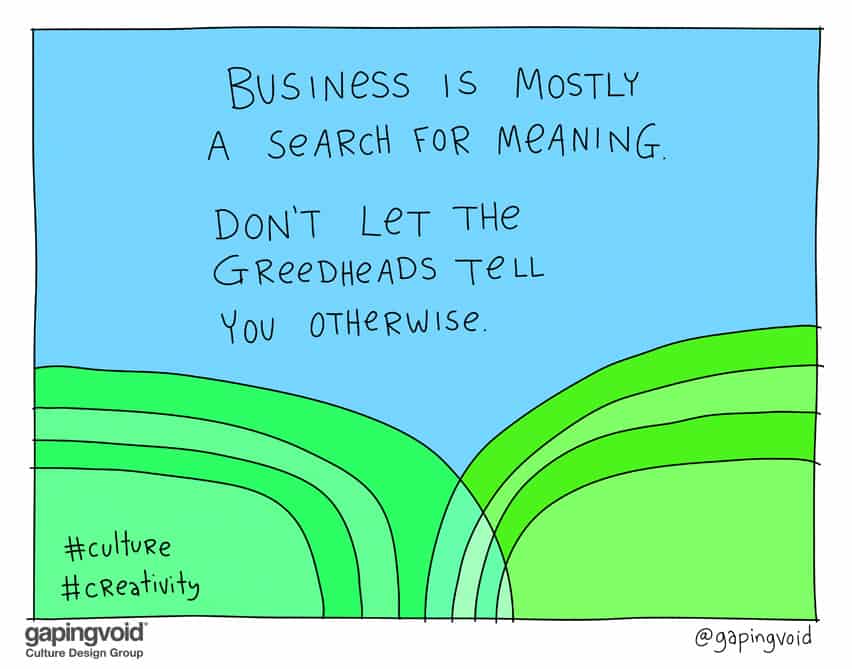 Business is mostly a search for meaning