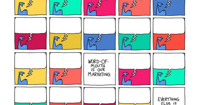 word of mouth is our marketing