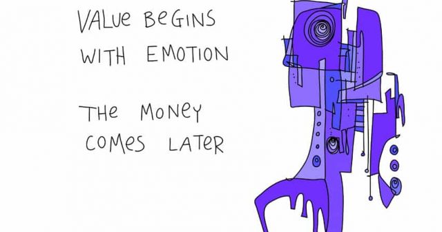 Value begins with emotion