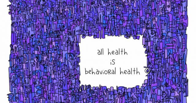 all health is behavioral health