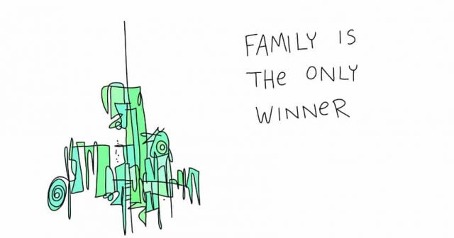 family is the only winner