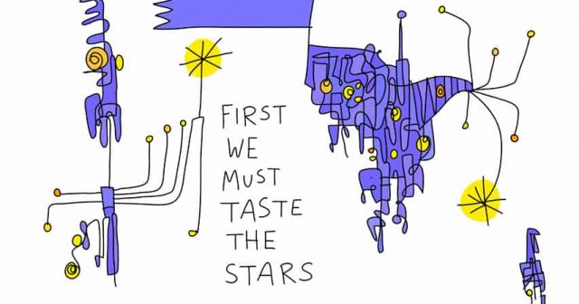 First we must taste the stars