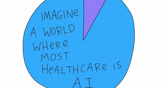 Imagine a world where most healthcare is A.I.