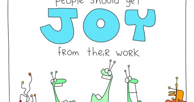 people should get joy from their work