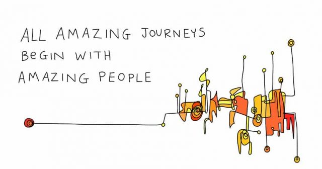 All amazing journeys begin with amazing people